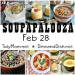 Soupapalooza Linky Feb 28 with TidyMom and DineandDish