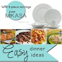 Mikasa Giveaway and Easy Dinner Ideas at TidyMom