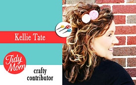 TidyMom Crafty Contributor Kellie Tate
