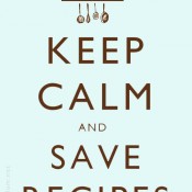 Keep Calm and Save Recipes at TidyMom.net