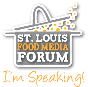 I'm speaking at the St. Louis Food Media Forum August 9-11 2013 I'm speaking at the St. Louis Food Media Forum August 9-11 2013