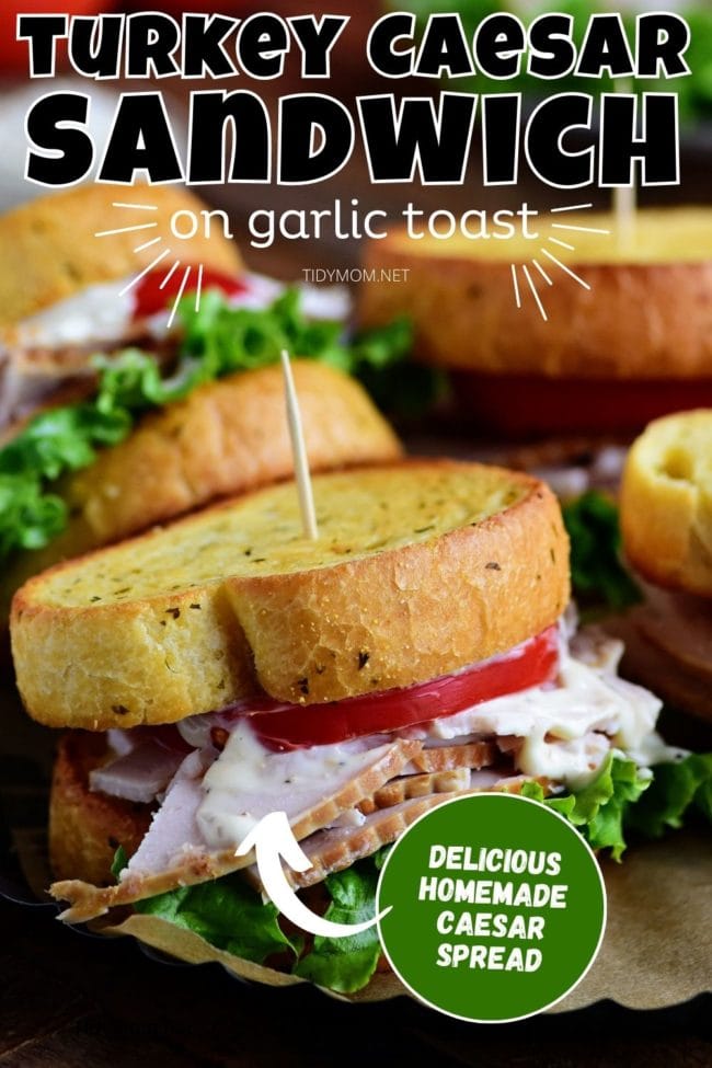 Turkey Caesar Sandwich on Garlic Toast - TidyMom®