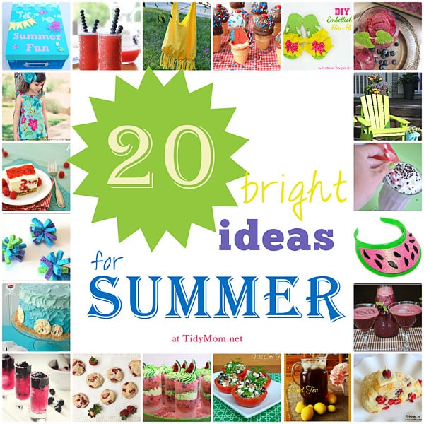 20 Bright Ideas for Summer at TidyMom.net