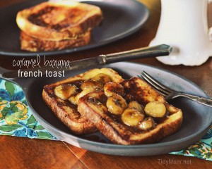 caramel banana french toast at TidyMom.net