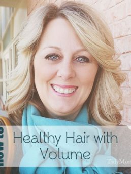 How to Have Healthy Hair with Volume at TidyMom