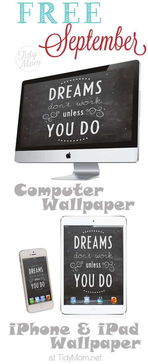 DREAMS don't work unless YOU DO.  Free  Background Wallpaper for your desktop, iphone or ipad.  Download at TidyMom.net