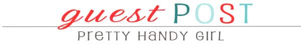 Guest Post from Pretty Handy Girl at TidyMom.net