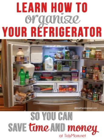 Refrigerator Organization Tips to help you save time and money and cook up some delicious meals for your family. more tips at TidyMom.net