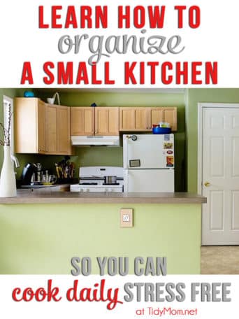 Learn how to organize a small kitchen, so you can cook daily stress free. more tips at TidyMom.net