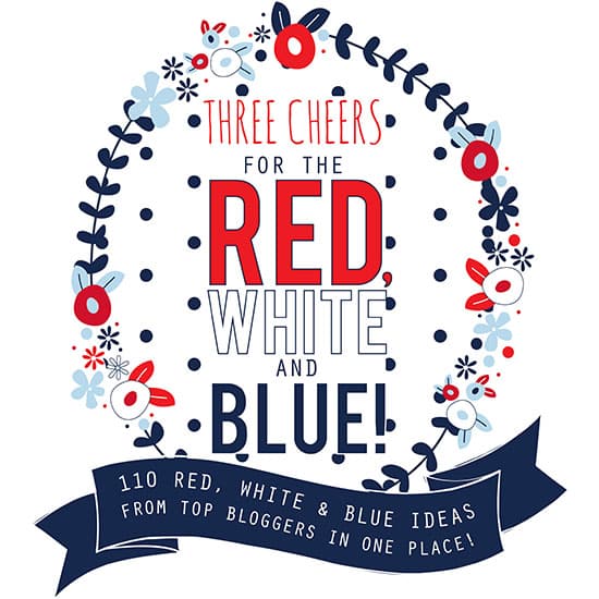 110 Red White and Blue Ideas from top Bloggers!