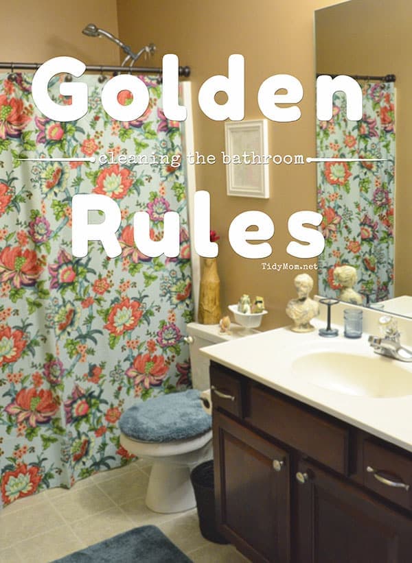 It's simple to CLEAN the BATHROOM when you follow these GOLDEN RULES at TidyMom.net