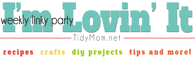 I'm Lovin It Party at TidyMom.net every week!