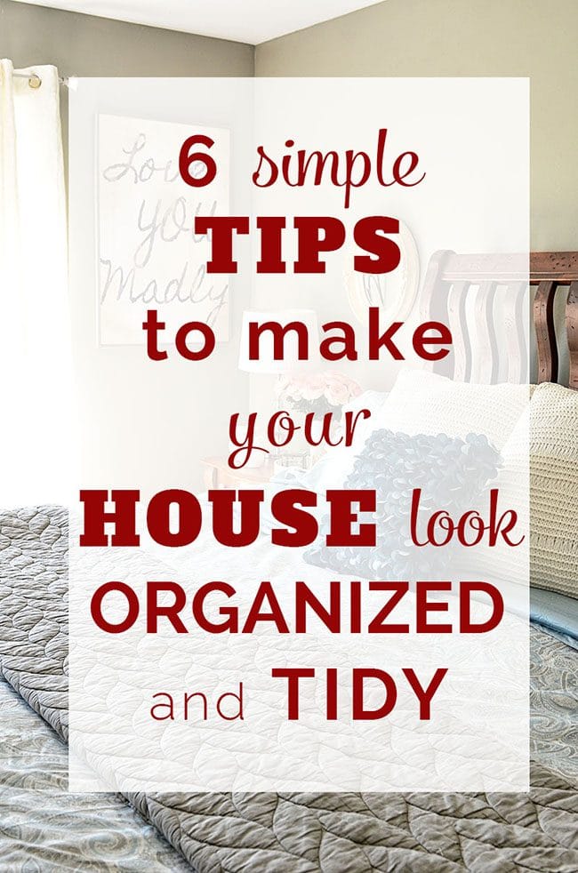 6 SIMPLE TIPS TO MAKE YOUR HOUSE LOOK ORGANIZED AND TIDY.