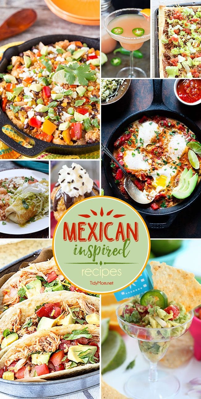 Mexican Inspired Recipes perfect for Cinco de Mayo, Taco Tuesday or any day of the week! 