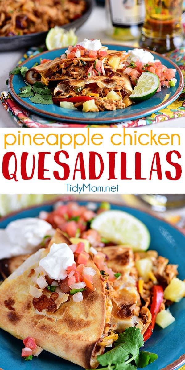 Pineapple chicken Quesadillas are stuffed with sweet peppers, caramelized onion, pineapple and lots of melty cheese. Print the full recipe at Tidymom.net #quesadillas